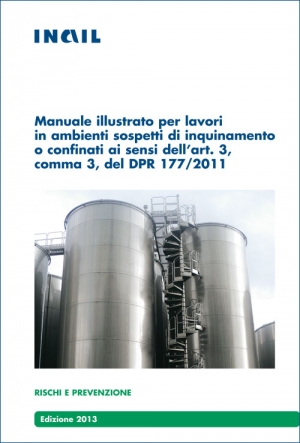 Manuale illustrato per lavori in ambienti sospetti di inquinamento o confinati ai sensi del DPR 177/2011