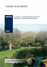 Oleare la sicurezza - I rischi per i lavoratori nella coltivazione dell’olivo e la produzione delle olive